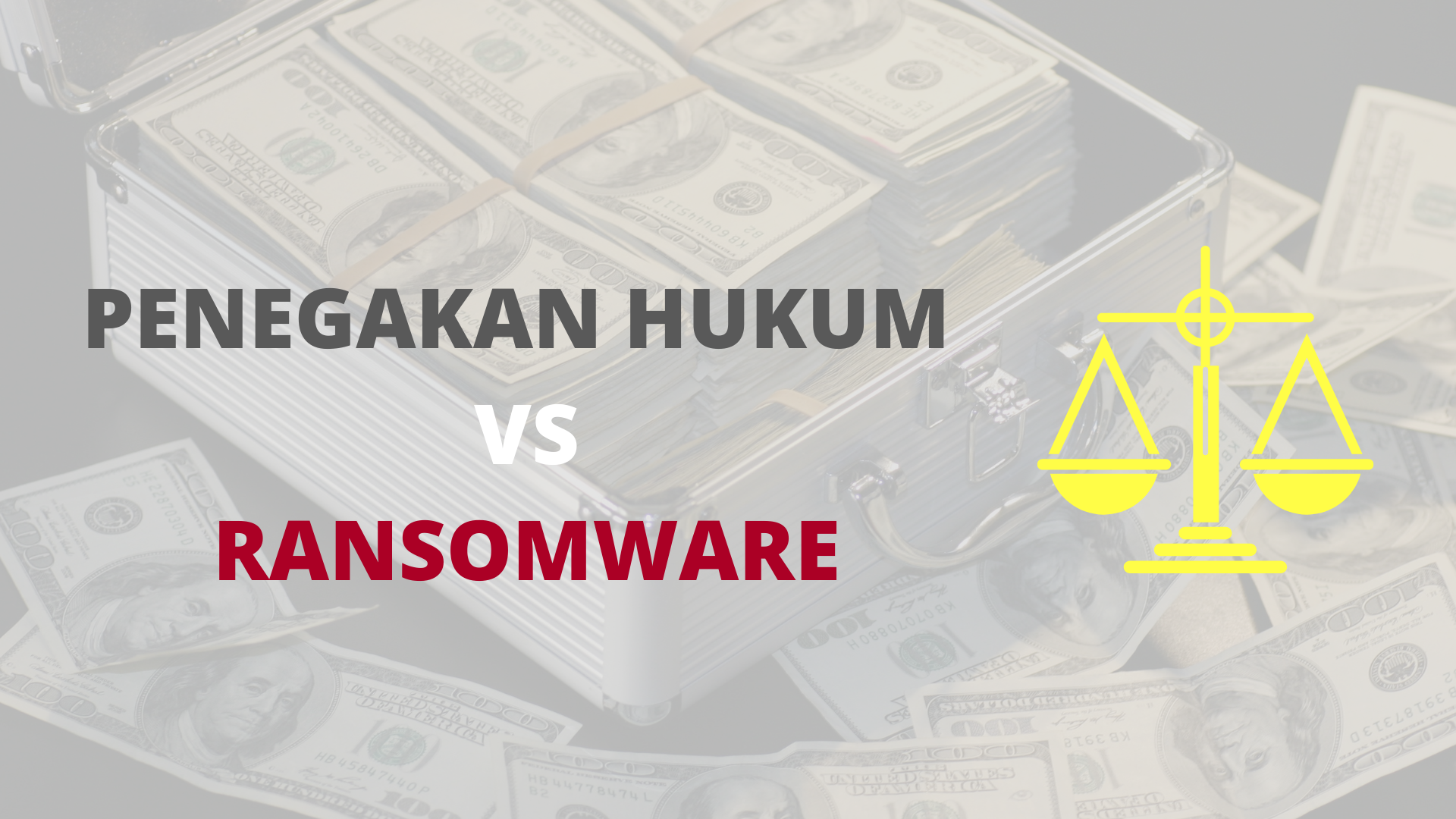 Tindakan Penegak Hukum Mendorong Kelompok Ransomware Melakukan Surgical Attack