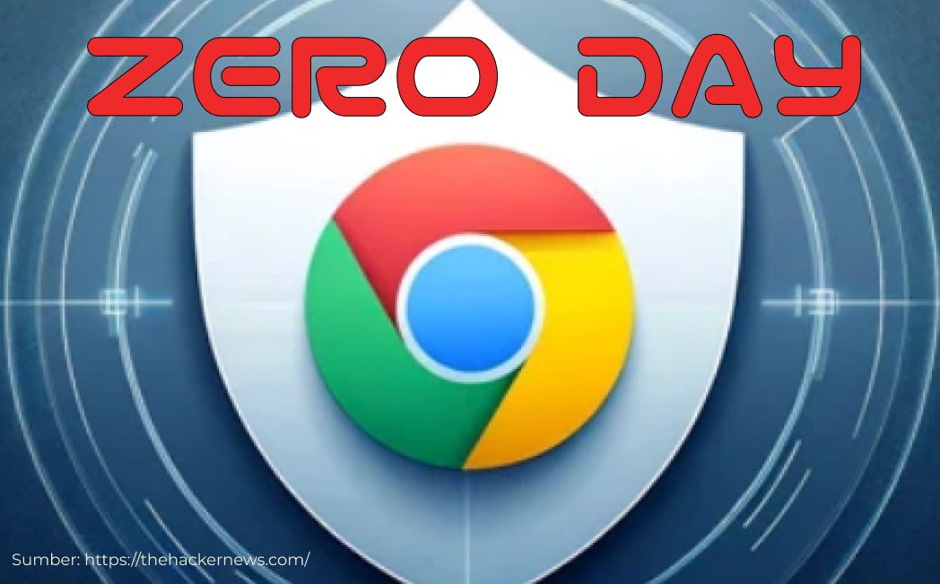 Peringatan Zero-Day: Kerentanan baru pada Google Chrome